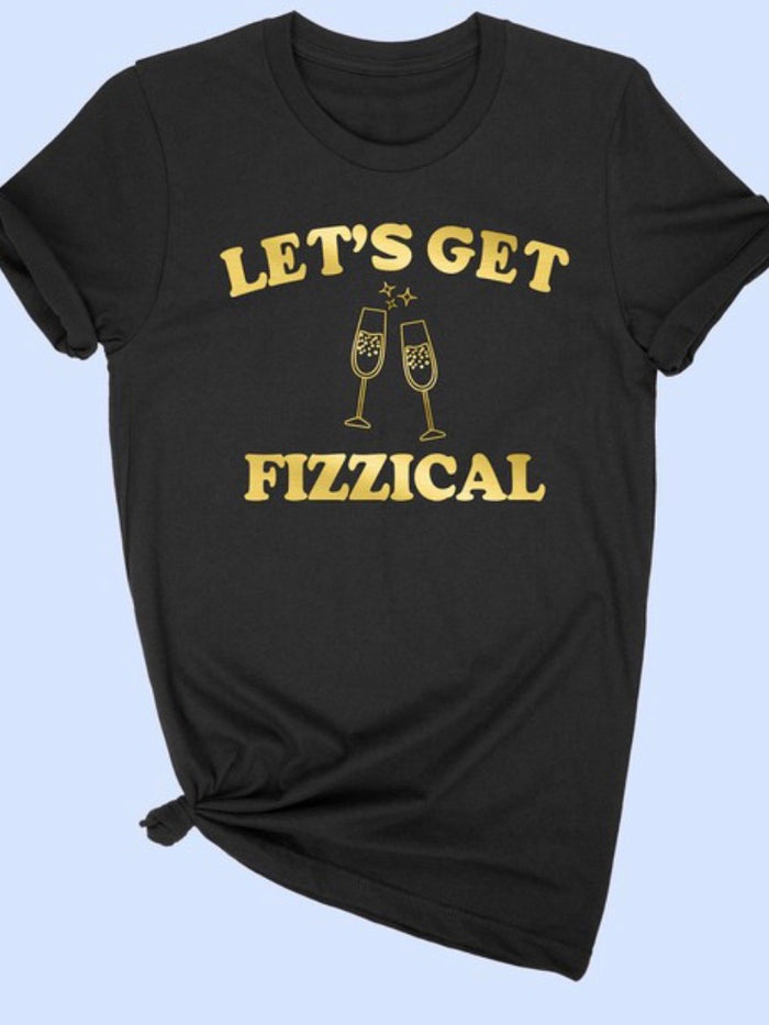 LETS GET FIZZICAL GRAPHIC T-SHIRT