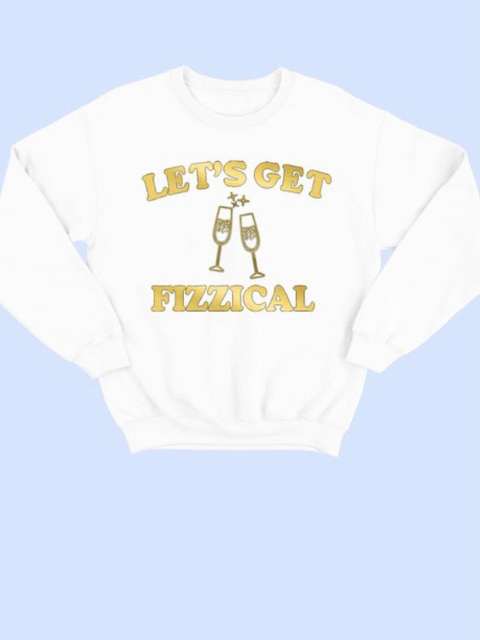 LETS GET FIZZICAL GRAPHIC SWEATSHIRT
