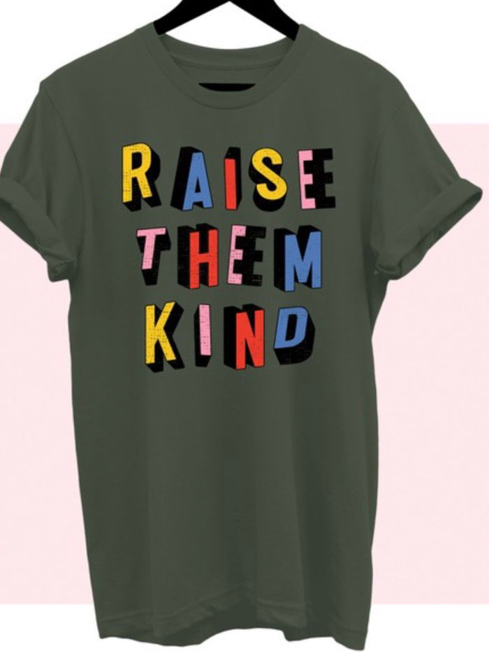 Raise them Kind Tee