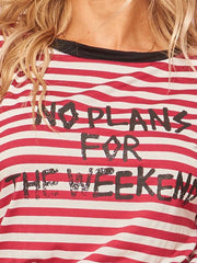 No Plans for the weekend T Shirt